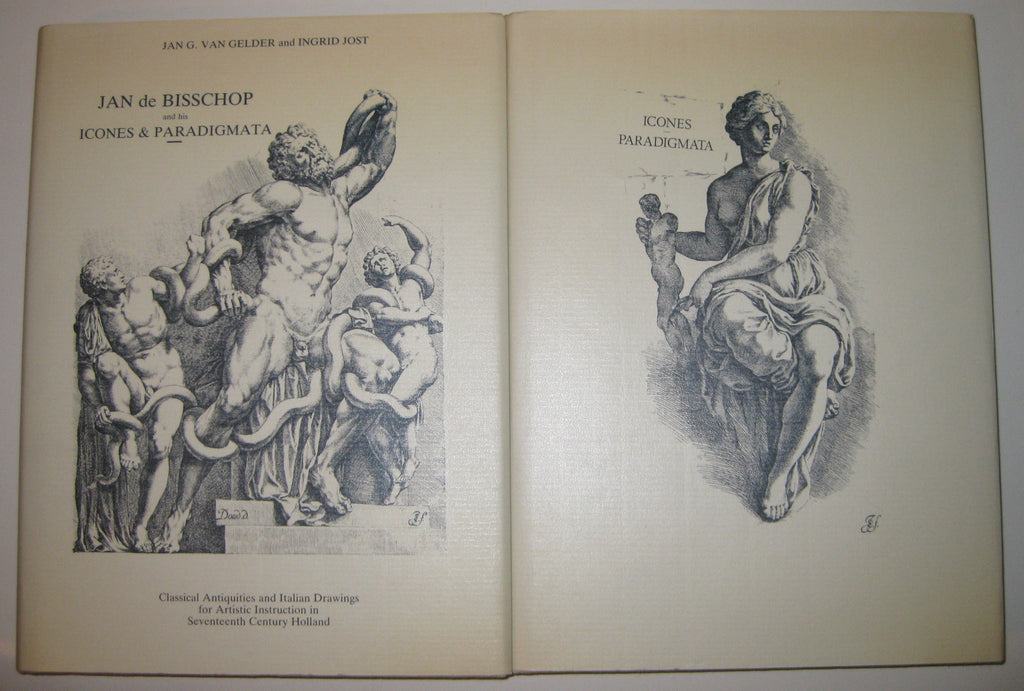 JAN DE BISSCHOP AND HIS ICONES & PARADIGMATA. Classical Antiquities and Italian Drawings for Artistic Instruction in Seventeenth Century Holland