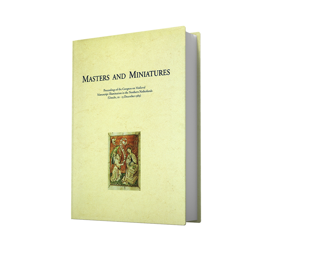 MASTERS AND MINIATURES. Proceedings of the Congress on Medieval Manuscript Illumination in the Northern Netherlands (Utrecht, 10-13 December 1989)