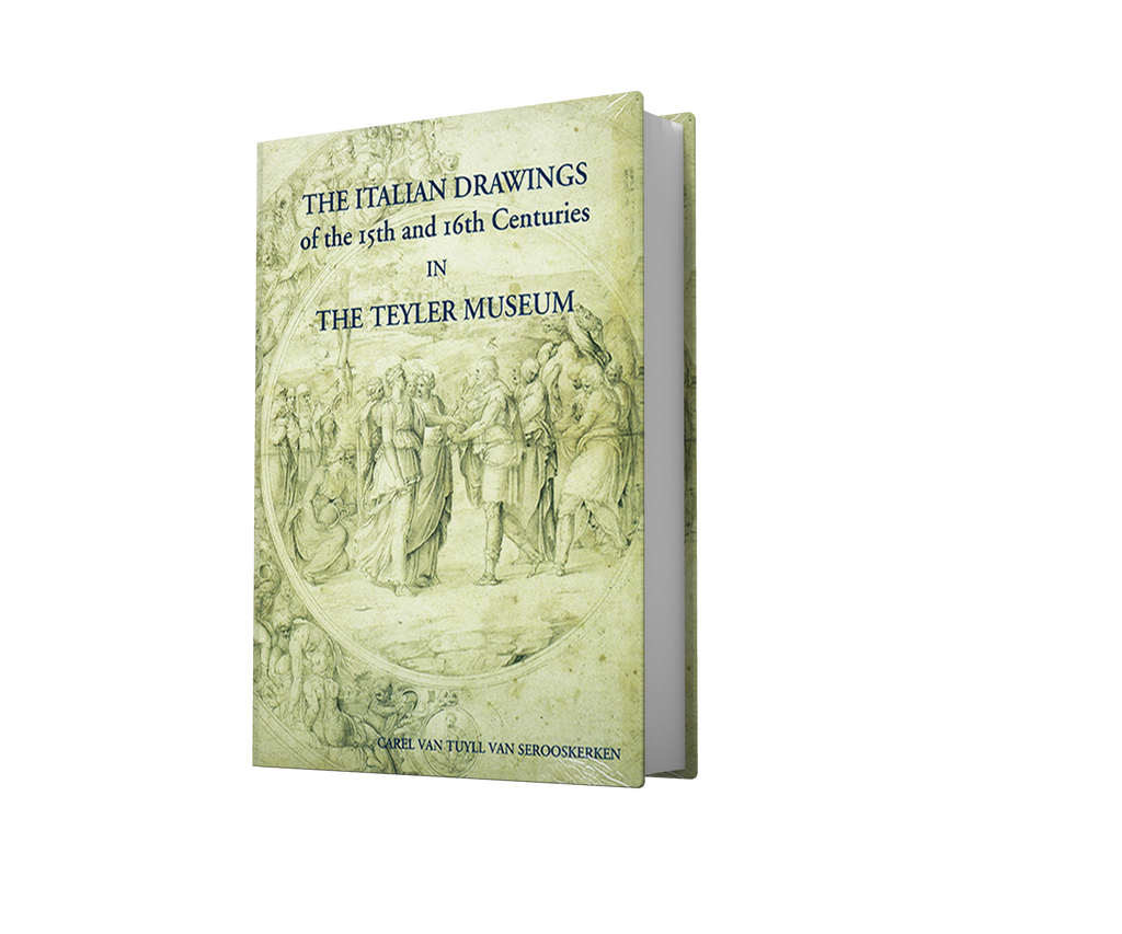 THE ITALIAN DRAWINGS OF THE FIFTEENTH AND SIXTEENTH CENTURIES IN THE TEYLER MUSEUM