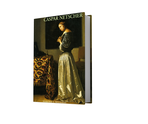 CASPAR NETSCHER and Late Seventeenth-century Dutch painting