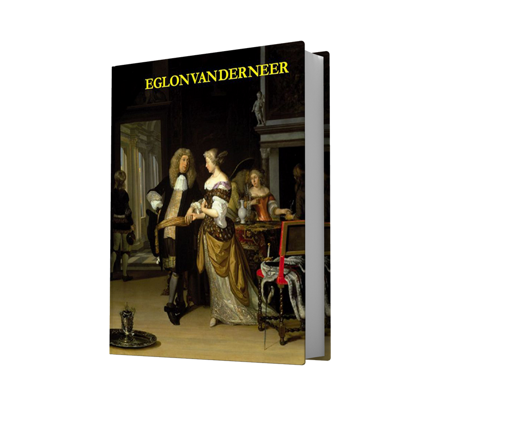 EGLON VAN DER NEER (1635/1636-1703) - His Life and His Work